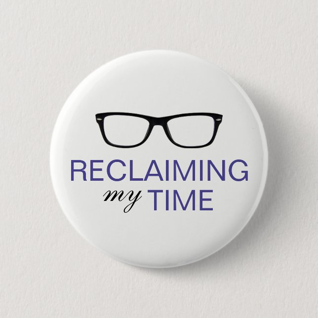 "Reclaiming My Time" Button (Large) (Front)