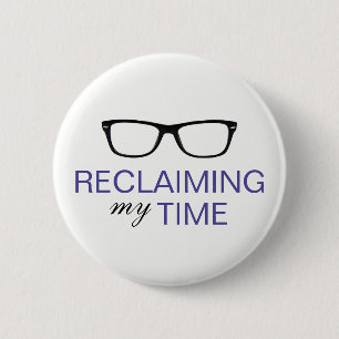 "Reclaiming My Time" Button (Large)