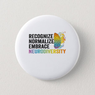 Recognise Normalise Embrace Neurodiversity ADHD 6 Cm Round Badge