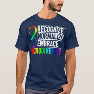 Recognise Normalise Embrace Neurodiversity ADHD Aw T-Shirt