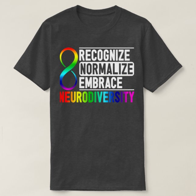 Recognise Normalise Embrace Neurodiversity ADHD Aw T-Shirt (Design Front)