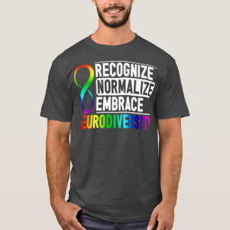Recognise Normalise Embrace Neurodiversity ADHD Aw T-Shirt