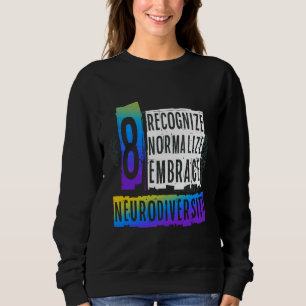 Recognise Normalise Embrace Neurodiversity Autism  Sweatshirt