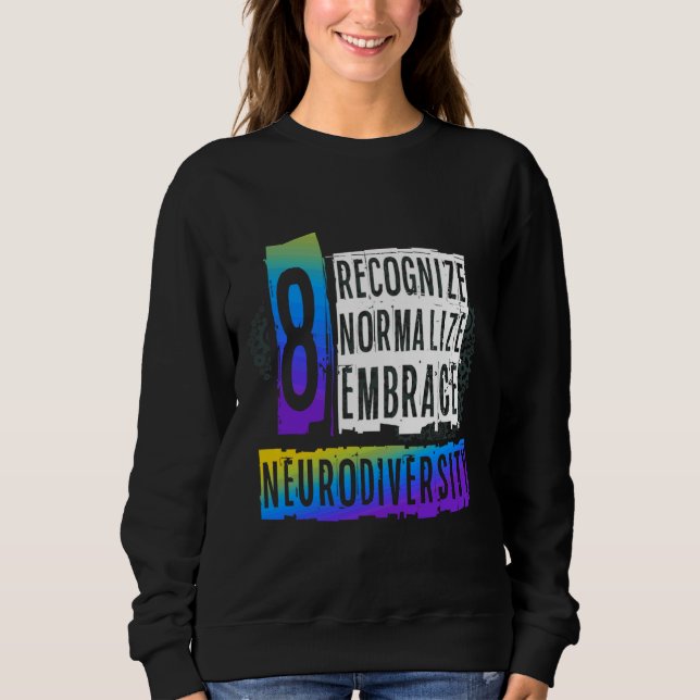 Recognise Normalise Embrace Neurodiversity Autism  Sweatshirt (Front)
