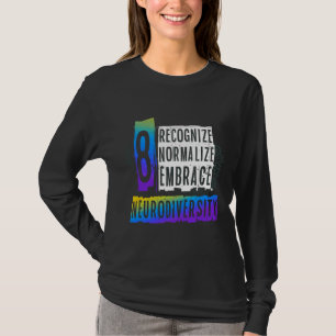 Recognise Normalise Embrace Neurodiversity Autism T-Shirt