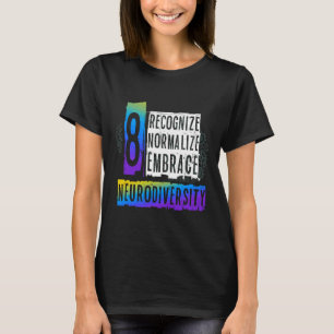 Recognise Normalise Embrace Neurodiversity Autism T-Shirt