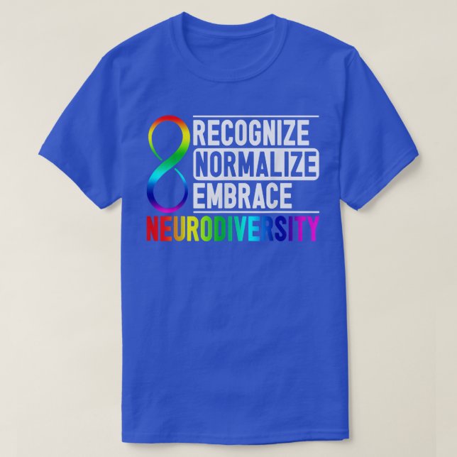 Recognize Normalize Embrace Neurodiversity ADHD Aw T-Shirt (Design Front)