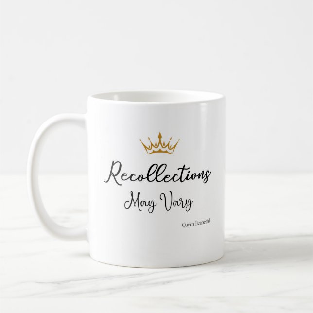 Recollections May Vary Quote Queen E Gold Crown  Coffee Mug (Left)