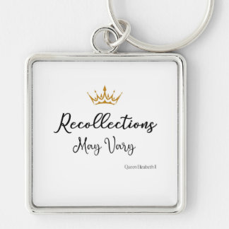 Recollections May Vary Quote Queen E Gold Crown  Key Ring