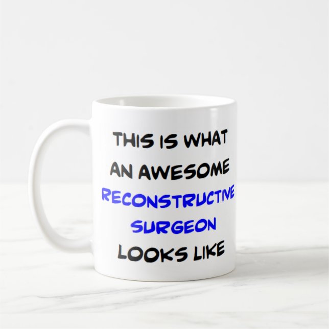 reconstructive surgeon, awesom coffee mug (Left)