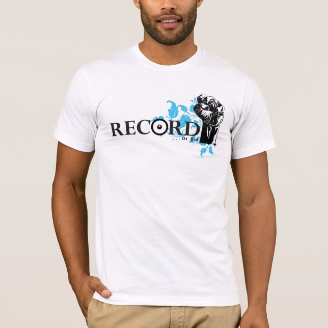 Record ....or Die! T-Shirt (Front)