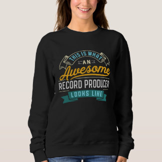 Record Producer  Awesome Job Occupation Sweatshirt