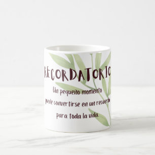 Recordatorio, Un Pequeño Momento  Coffee Mug