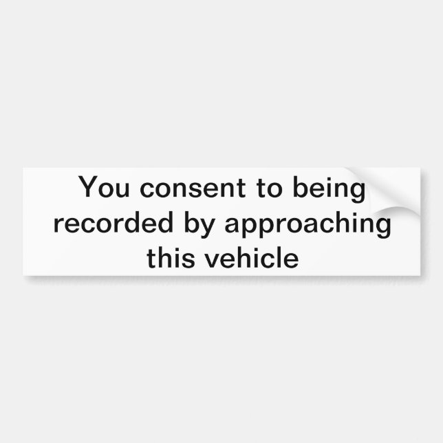 Recording Consent Bumper Sticker (Front)