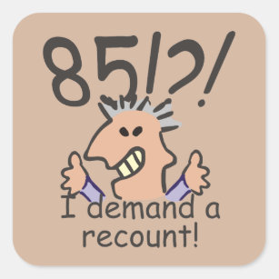 Recount 85th Birthday Funny Cartoon Man Square Sticker