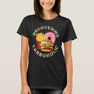 Recovering Carboholic T-Shirt
