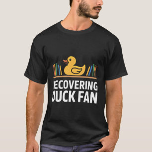 Recovering Duck Fan Book Lover Humour T-Shirt
