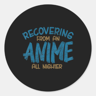 Recovering From An Anime All Nighter Anime Manga K Classic Round Sticker