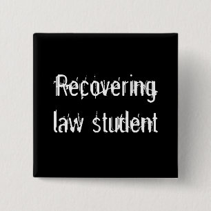 Recovering law student - Button