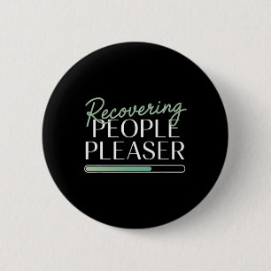 Recovering People Pleaser Funny Mental Health 6 Cm Round Badge