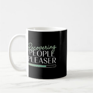 Recovering People Pleaser Funny Mental Health Coffee Mug
