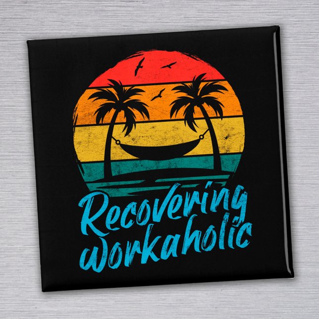 Recovering Workaholic | Fun Vacation Magnet (Creator Uploaded)