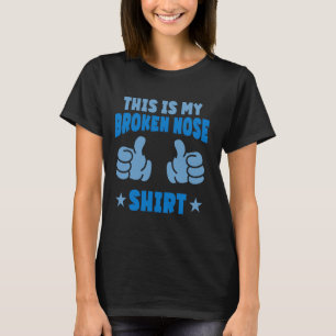 Recovery Broken Nose Get Well Soon T-Shirt