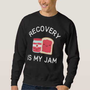 Recovery Is My Jam Celebrate Clean And Sober Sweatshirt