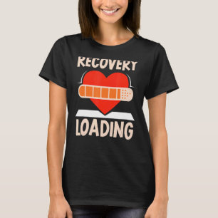 Recovery Loading Survivor Patient Surgery Recover T-Shirt