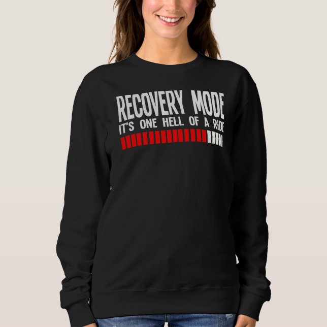 Recovery Mode It's One Hell Of A Ride Surger Medic Sweatshirt (Front)