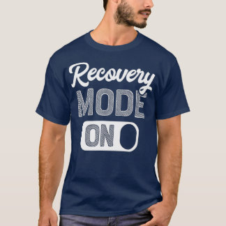 Recovery Mode On Get Well  Hospital Surgery Gift  T-Shirt