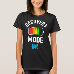 Recovery Mode On   Post Surgery Get Well Soon T-Shirt