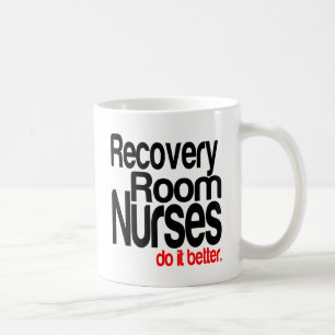 Recovery Room Nurses Do It Better Coffee Mug