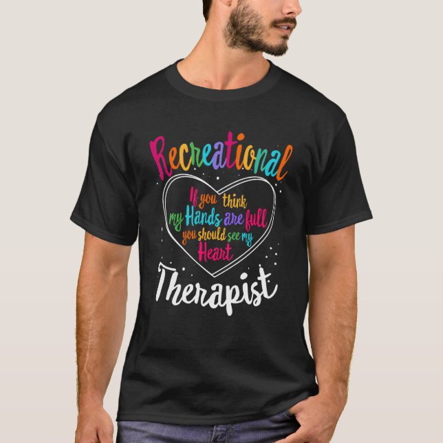 Recreational Therapist Recreation Therapy Therapeu T-Shirt (Front)