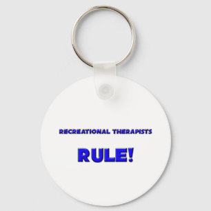 Recreational Therapists Rule! Key Ring