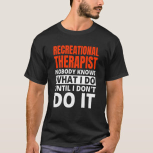 Recreational Therapy for Recreational Therapist T-Shirt