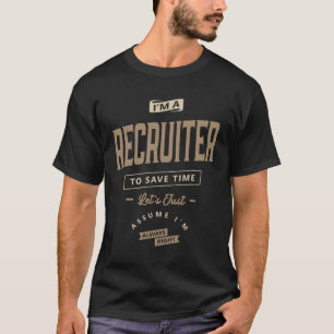 Recruiter Funny Job Title Profession Birthday T-Shirt