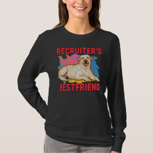 Recruiter S Bestfriend Labrador Retriever Dog Mum T-Shirt