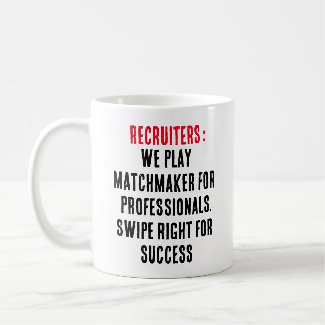 Recruiters: We play matchmaker for professionals Coffee Mug (Left)