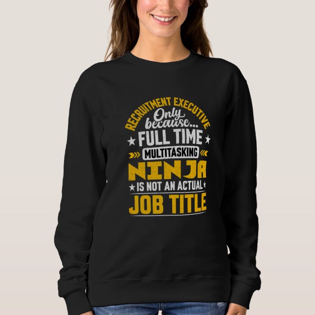 Recruitment Manager Director Executive Job Title Sweatshirt (Front)