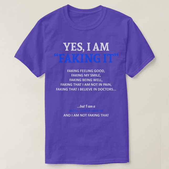 Rectal Cancer Awareness I Am Faking It In This Fam T-Shirt (Design Front)