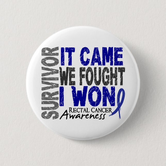 Rectal Cancer Survivor It Came We Fought I Won 6 Cm Round Badge (Front)