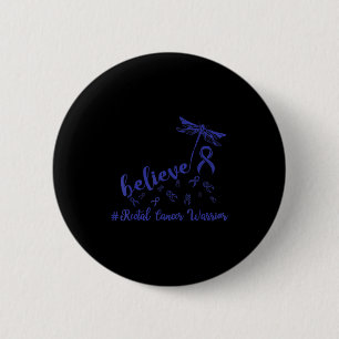Rectal Cancer Warrior Dragonfly Believe Hope 6 Cm Round Badge