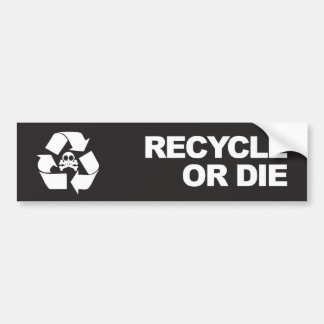 recycle or die bumper sticker