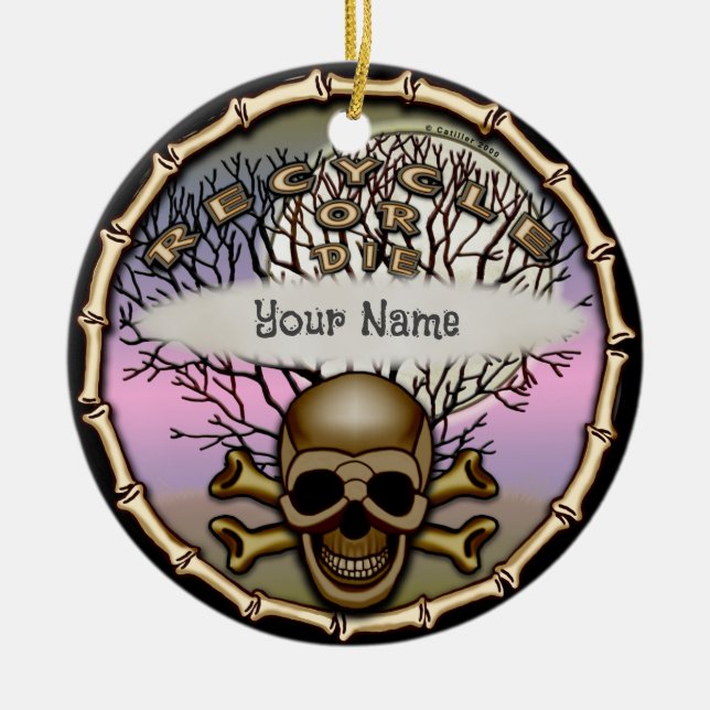 Recycle Or Die Ornament  (Front)