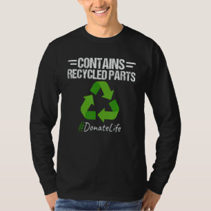 Recycle Parts Transplant Survivor Surgery Recovery T-Shirt