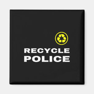 Recycle Police Funny Recycling Slogan Saying Quote Magnet