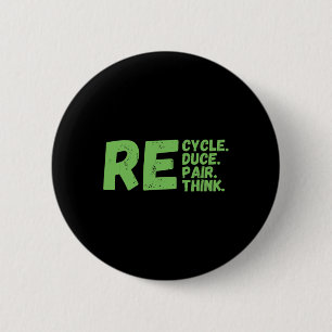 Recycle Reduce Repair Rethink Earth Day Activism  6 Cm Round Badge