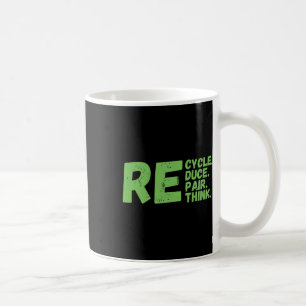 Recycle Reduce Repair Rethink Earth Day Activism  Coffee Mug