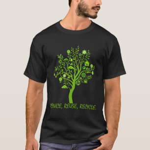 Recycle Reduce Reuse Earth Day Save Planet T-Shirt